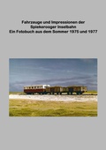 Cover: Fahrzeuge und Impressionen der Spiekerooger Inselbahn - Books on Demand