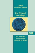 Cover: Die Weisheit des Erfolgs - EHP Edition Humanistische Psychologie