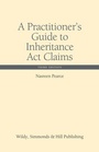 Cover: A Practitioner's Guide to Inheritance Act Claims - Wildy, Simmonds and Hill Publishing