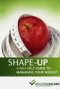 Cover: Shape-Up a Self-Help Guide to Managing Your Weight - Weight Concern