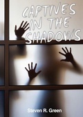 Cover: Captives in the Shadows - Steven Green