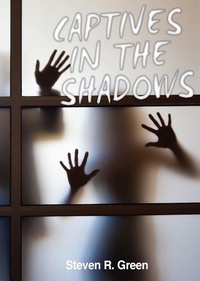 Enlarge image Cover: Captives in the Shadows - Steven Green