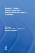 Cover: Building Design, Construction and Performance in Tropical Climates - Routledge