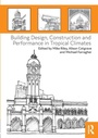 Cover: Building Design, Construction and Performance in Tropical Climates - Routledge