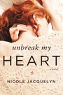 Cover: Unbreak My Heart - Grand Central Publishing