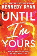 Cover: Until I'm Yours - Grand Central Publishing