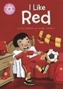 Cover: Reading Champion: I Like Red - Franklin Watts Ltd