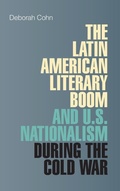 Cover: The Latin American Literary Boom and U.S. Nationalism during the Cold War - Vanderbilt University Press