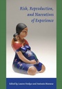 Cover: Risk, Reproduction, and Narratives of Experience - Vanderbilt University Press