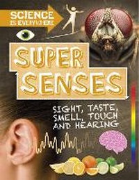 Enlarge image Cover: Science is Everywhere: Super Senses - Wayland