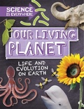 Cover: Science is Everywhere: Our Living Planet - Wayland