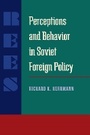 Cover: Perceptions and Behavior in Soviet Foreign Policy - University of Pittsburgh Press