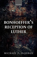 Cover: Bonhoeffer's Reception of Luther - OUP eBook