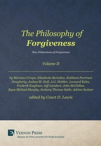 Enlarge image Cover: The Philosophy of Forgiveness - Volume II - Vernon Art and Science Inc.