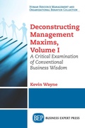 Cover: Deconstructing Management Maxims, Volume I - Business Expert Press