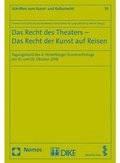 Cover: Das Recht des Theaters - Das Recht der Kunst auf Reisen - Dike Verlag Z&uuml;rich