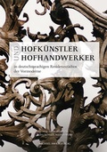 Cover: Hofk&uuml;nstler und Hofhandwerker in deutschsprachigen Residenzst&auml;dten der Vormoderne - Michael Imhof Verlag