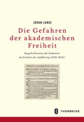 Cover: Gefahren akademischer Freiheit - Jan Thorbecke Verlag
