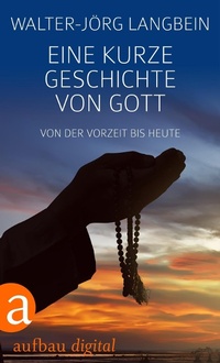 Abbildung von: Eine kurze Geschichte von Gott - Aufbau