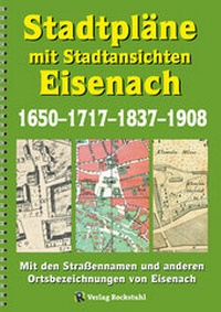 Abbildung von: Stadtpläne mit Stadtansichten der Stadt EISENACH 1650-1717-1837-1908 - Verlag Rockstuhl