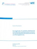 Cover: Durchgehende IT gest&uuml;tzte Methode f&uuml;r eine effiziente Zusammenarbeit zwischen der interdisziplin&auml;ren Produktentwicklung und Montageplanung - RPTU Rheinland-Pf&auml;lzische Technische Universit&auml;t Kaiserslautern Landau