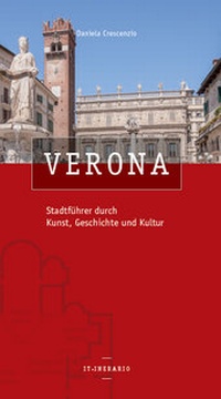 Abbildung von: Verona Stadtführer durch Kunst, Geschichte und Kultur - IT-INERARIO Verlag