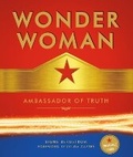 Cover: Wonder Woman: Ambassador of Truth - becker&mayer! books