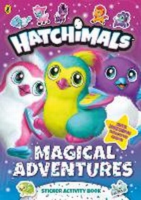 Enlarge image Cover: Hatchimals: Magical Adventures Sticker Activity Book - Puffin