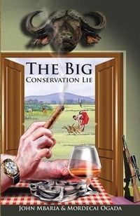 Enlarge image Cover: The Big Conservation Lie - Lens&pens Publishing