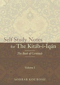 Enlarge image Cover: Self Study Notes for The Kitab-i-Iqan - Kourosh Publishing