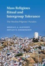 Cover: Mass Religious Ritual and Intergroup Tolerance - Cambridge University Press