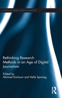 Enlarge image Cover: Rethinking Research Methods in an Age of Digital Journalism - Routledge