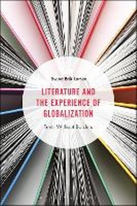 Enlarge image Cover: Literature and the Experience of Globalization - Bloomsbury Academic