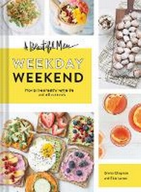 Enlarge image Cover: Beautiful Mess Weekday Weekend - Chronicle Books