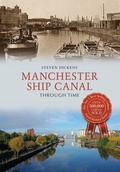 Cover: Manchester Ship Canal Through Time - Amberley Publishing