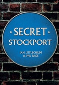 Cover: Secret Stockport - Amberley Publishing
