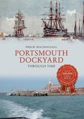 Cover: Portsmouth Dockyard Through Time - Amberley Publishing