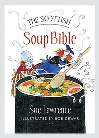 Abbildung von: The Scottish Soup Bible - Birlinn Ltd