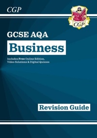 Abbildung von: GCSE Business AQA Revision Guide (with Online Edition, Videos & Quizzes) - Coordination Group Publications Ltd (CGP)
