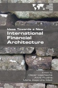 Cover: Ideas Towards a New International Financial Architecture - College Publications