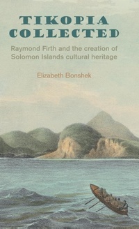 Abbildung von: Tikopia Collected: Raymond Firth and the Creation of Solomon Islands Cultural Heritage 2017 - Sean Kingston Publishing