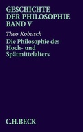 Cover: Geschichte der Philosophie Bd. 5: Die Philosophie des Hoch- und Sp&auml;tmittelalters - C.H.BECK