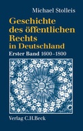Cover: Geschichte des &ouml;ffentlichen Rechts in Deutschland Bd. 1: Reichspublizistik und Policeywissenschaft 1600-1800 - C.H.BECK