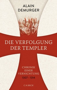 Bild: Die Verfolgung der Templer - C.H.BECK