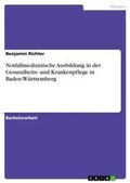 Cover: Notfallmedizinische Ausbildung in der Gesundheits- und Krankenpflege in Baden-Wuerttemberg - GRIN Verlag
