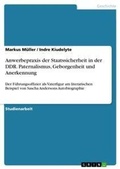 Cover: Anwerbepraxis der Staatssicherheit in der DDR. Paternalismus, Geborgenheit und Anerkennung - GRIN Verlag