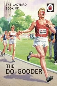 Abbildung von: The Ladybird Book of The Do-Gooder - Penguin Books Ltd