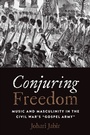 Cover: Conjuring Freedom - Ohio State University Press