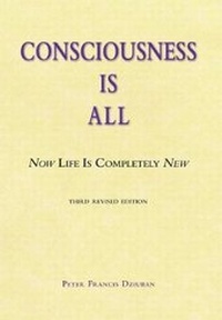 Abbildung von: Consciousness Is All - Peter Francis Dziuban