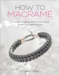 Cover: How to Macram&eacute; - David & Charles